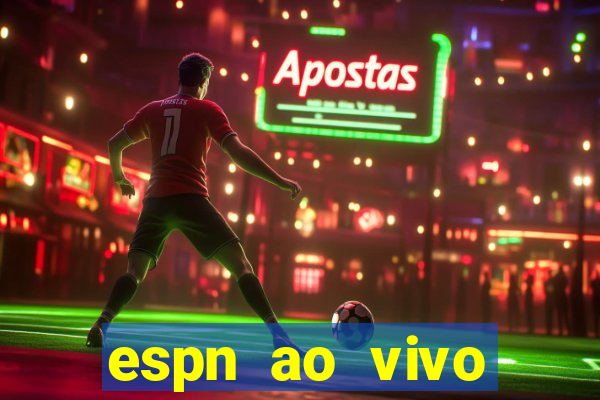 espn ao vivo online grátis