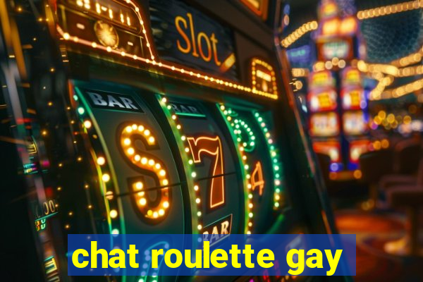 chat roulette gay