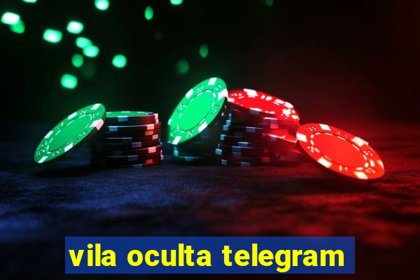 vila oculta telegram