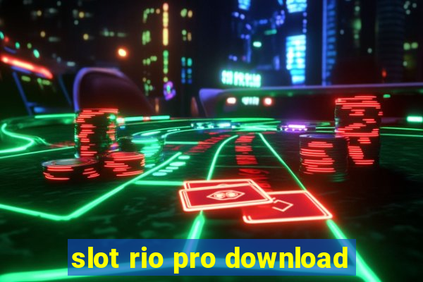 slot rio pro download