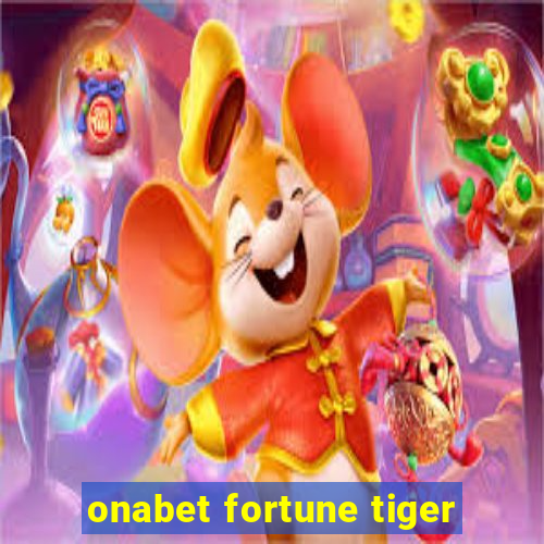 onabet fortune tiger