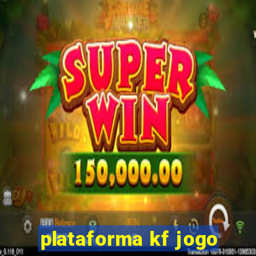 plataforma kf jogo