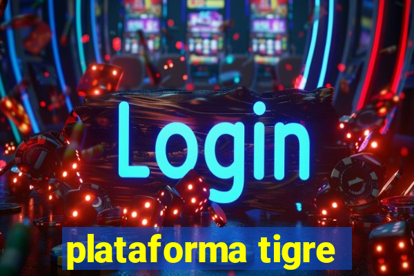 plataforma tigre