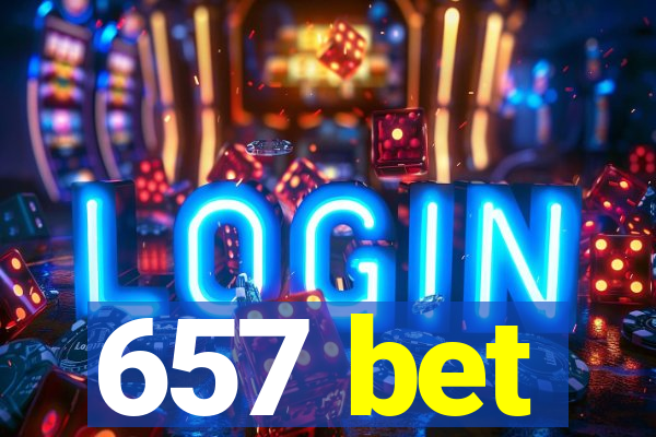 657 bet