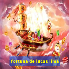 fortuna de lucas lima