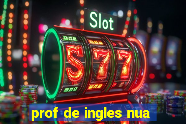 prof de ingles nua