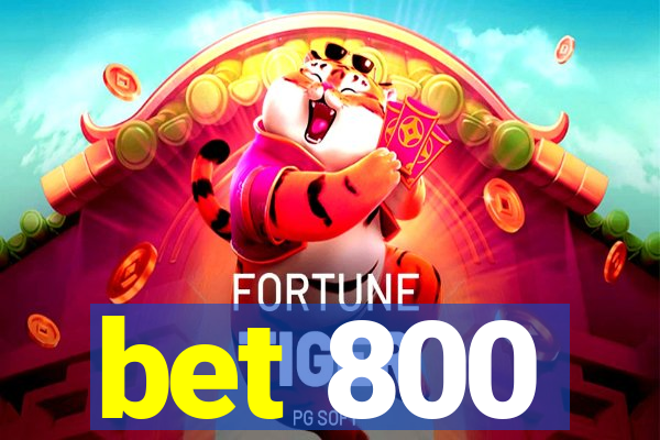 bet 800