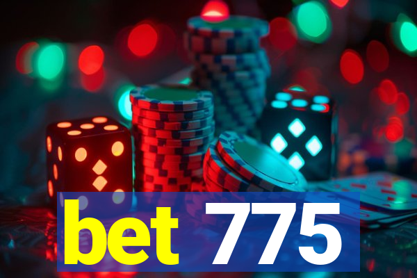 bet 775