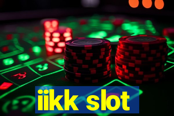 iikk slot