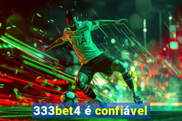 333bet4 é confiável