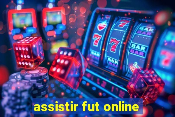 assistir fut online