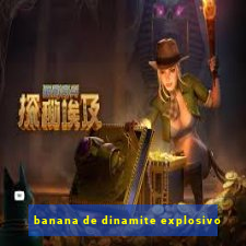 banana de dinamite explosivo