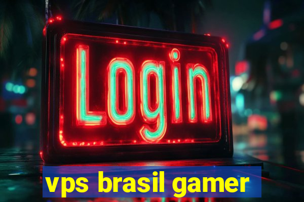 vps brasil gamer