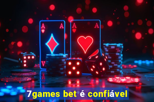 7games bet é confiável