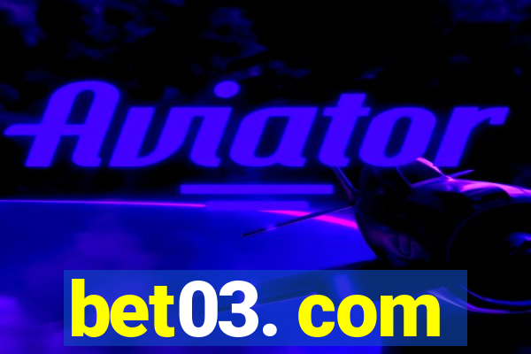 bet03. com