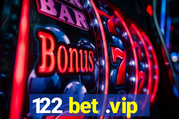 122 bet .vip