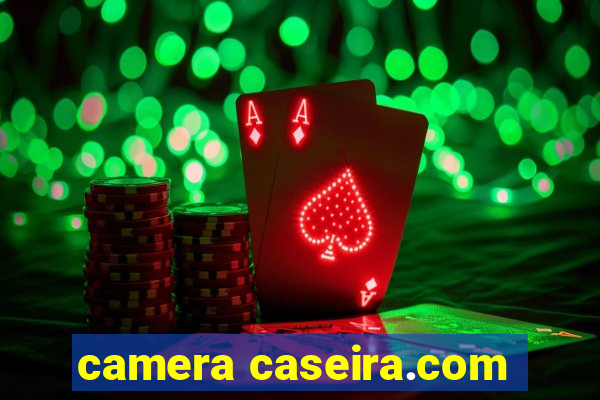 camera caseira.com