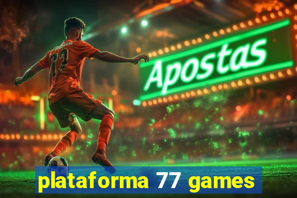 plataforma 77 games