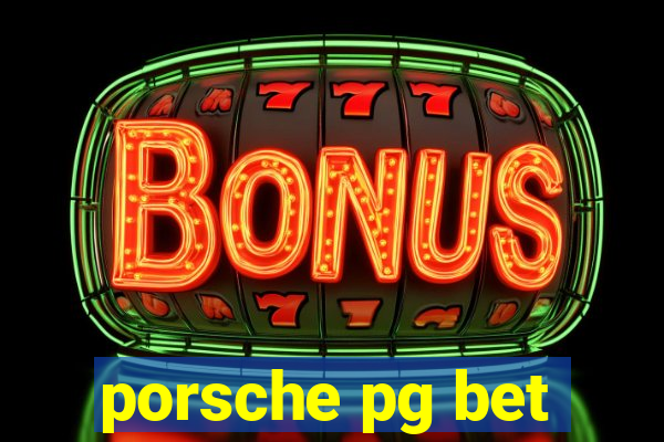 porsche pg bet