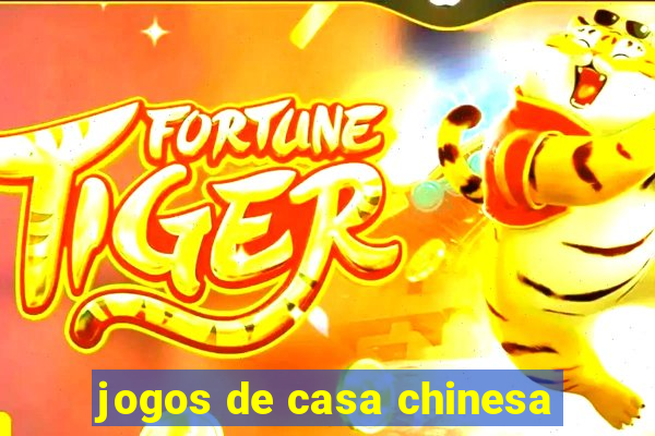 jogos de casa chinesa