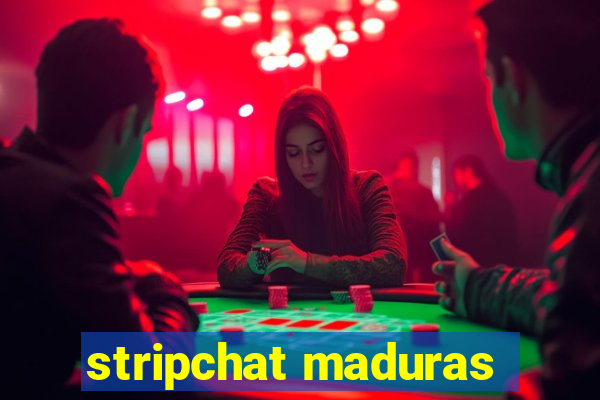 stripchat maduras