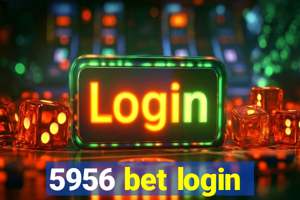 5956 bet login