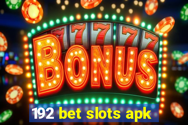 192 bet slots apk