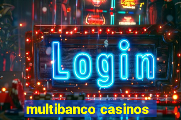 multibanco casinos