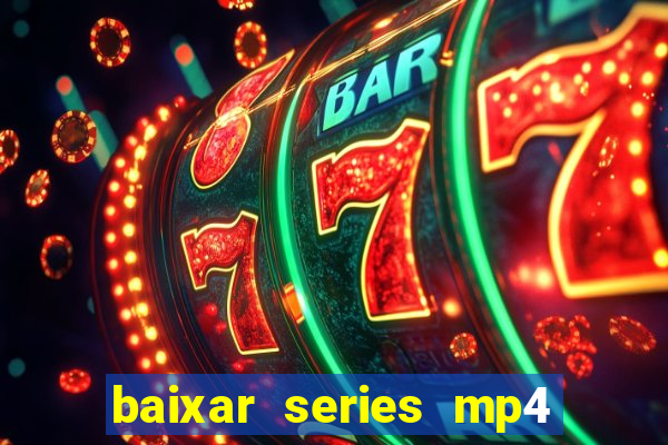 baixar series mp4 novo domínio