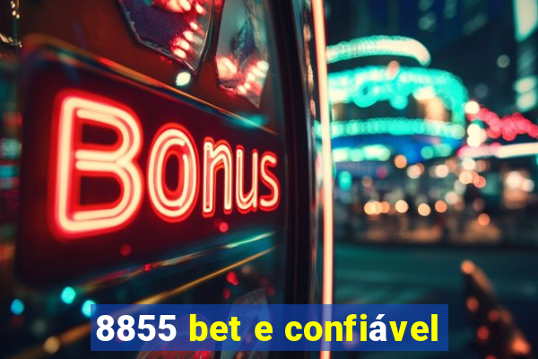 8855 bet e confiável