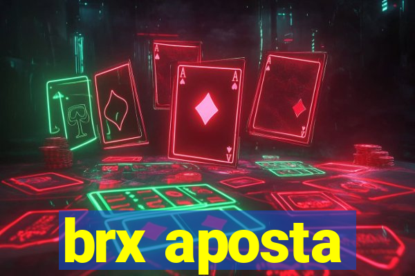 brx aposta