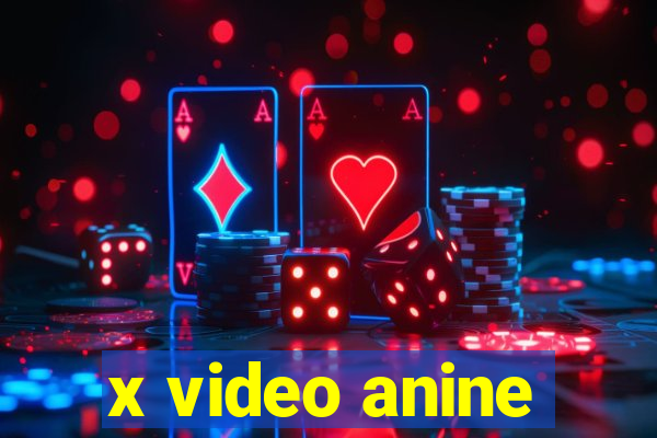 x video anine