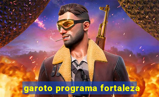 garoto programa fortaleza