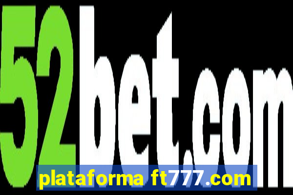 plataforma ft777.com