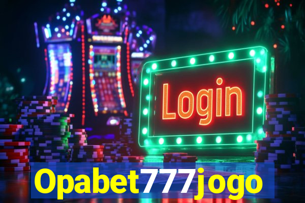 Opabet777jogo