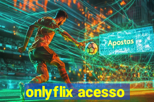 onlyflix acesso