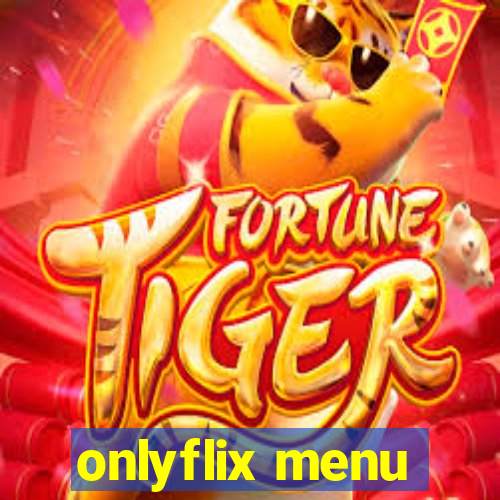 onlyflix menu