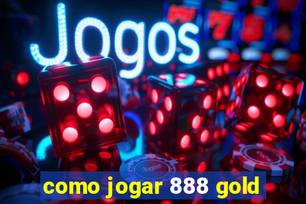 como jogar 888 gold