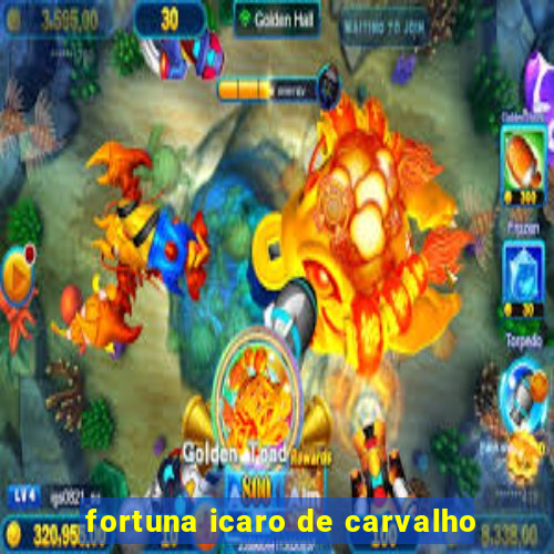 fortuna icaro de carvalho