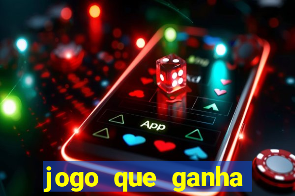 jogo que ganha dinheiro sem colocar dinheiro