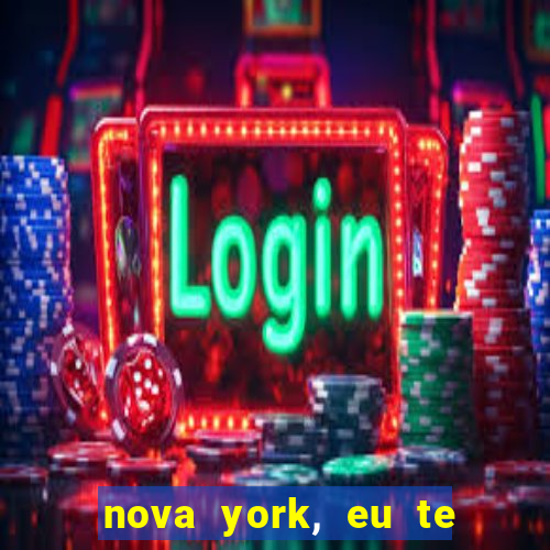 nova york, eu te amo filme completo dublado