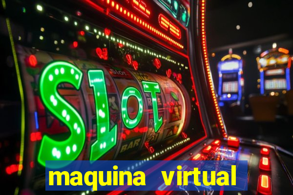 maquina virtual para jogar