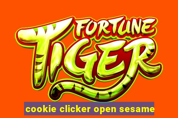 cookie clicker open sesame