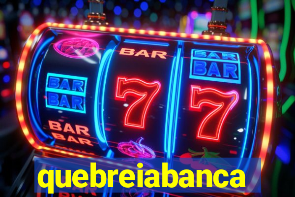 quebreiabanca