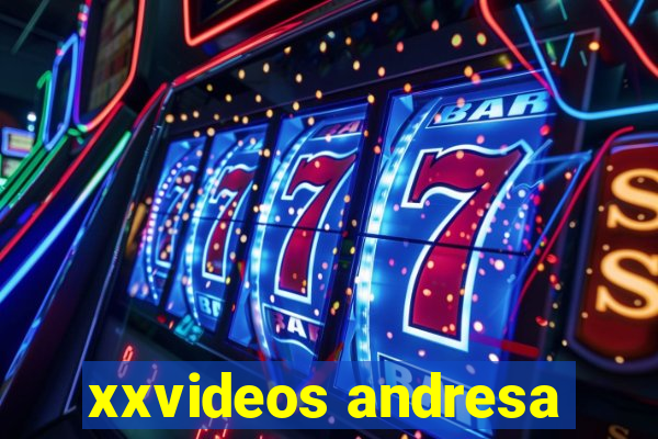 xxvideos andresa