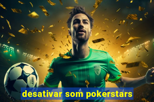 desativar som pokerstars