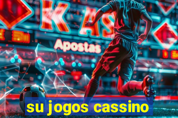 su jogos cassino