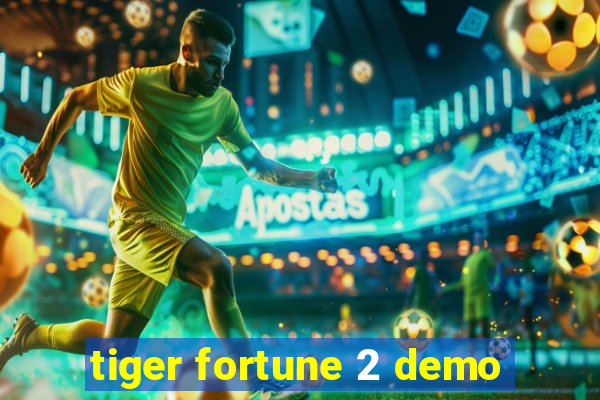 tiger fortune 2 demo