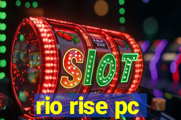 rio rise pc