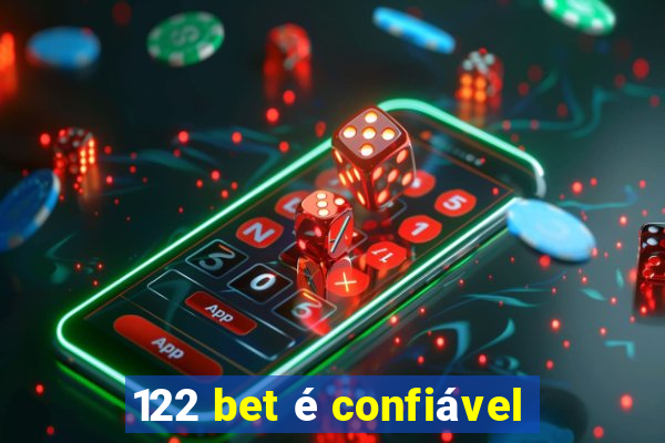 122 bet é confiável